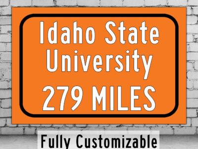 Idaho State University / Custom College Highway Distance Sign / Idaho State University / Idaho State University Bengals / Poctello Idaho