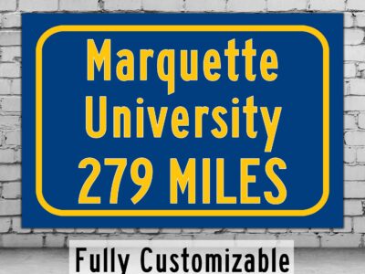 Marquette University / Custom College Highway Distance Sign /Creighton University /Marquette University Golden Eagles / Milwaukee, WI/