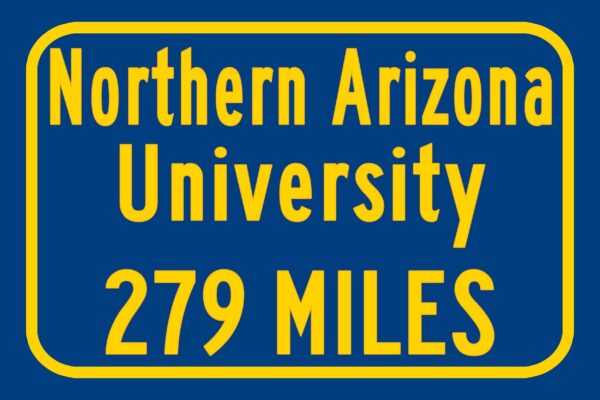Northern Arizona University / Custom College Highway Distance Sign /Northern Arizona University /Northern Arizona Lumberjacks / Flagstaff AZ - Image 3