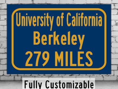 University of California / Custom College Highway Distance Sign / Berkley California / California Golden Bears