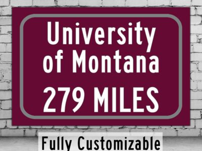 The University of Montana / Custom College Highway Distance Sign / The University of Montana / Montana Grizzlies / Missoula Montana