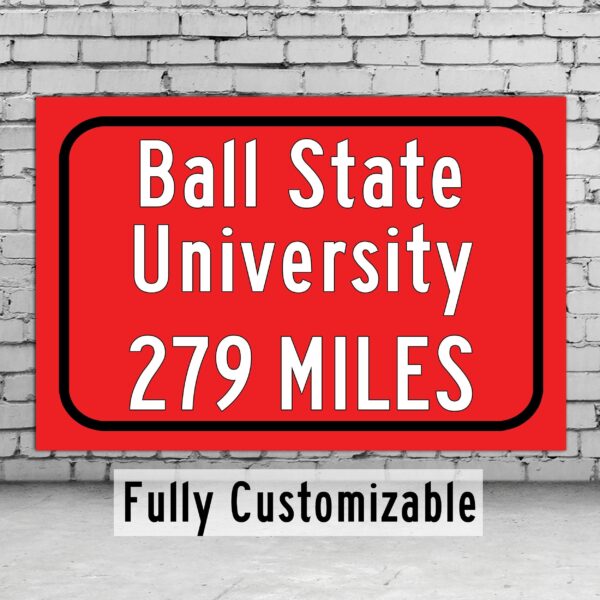 Ball State University / Custom College Highway Distance Sign / Ball State Cardinals / Muncie Indiana /