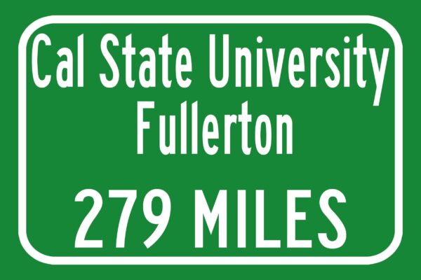 California State University / Custom College Highway Distance Sign / California State University / Fullerton California/ Cal State Fullerton - Image 2