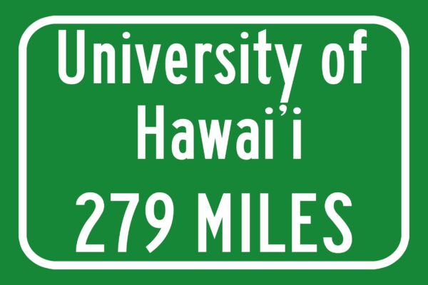University of Hawaiʻi at Mānoa  / Custom College Highway Distance Sign/University of Hawaiʻi/ University of Hawaiʻi / Hawai'i Warriors - Image 2
