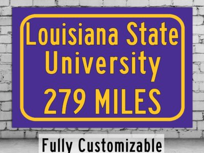 Louisiana State University Custom College Highway Distance Sign /Louisiana State Baton Rouge / LSU Tigers/ LSU Football