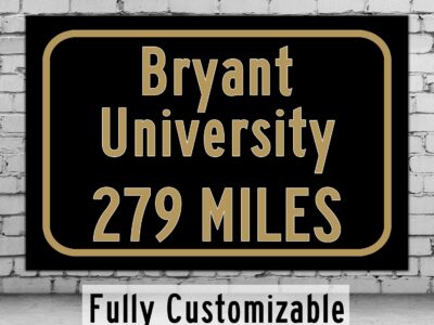Bryant University / Custom College Highway Distance Sign / Bryant Bulldogs / Smithfield Rhode Island /