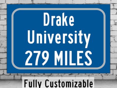 Drake University / Custom College Highway Distance Sign / Drake Bulldogs / Des Moines Iowa /