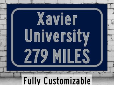 Xavier University  / Custom College Highway Distance Sign /Xavier University /Xavier University Musketeers / Cincinnati Ohio /