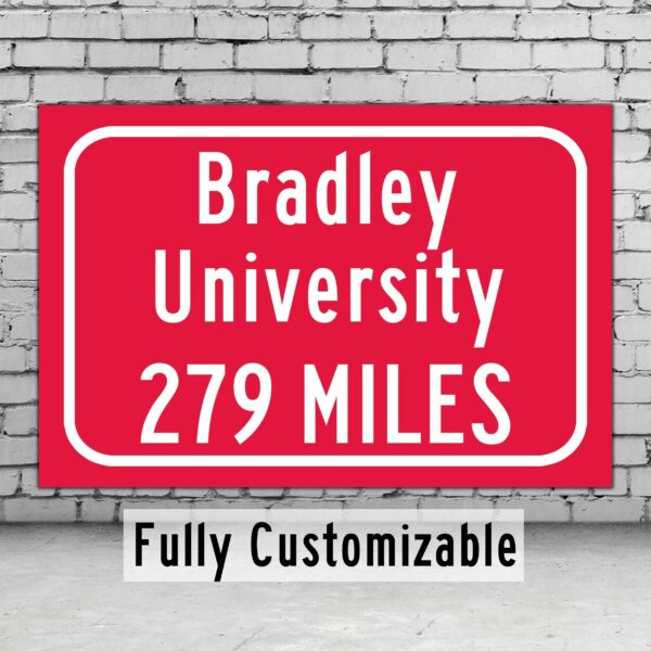 Bradley University / Custom College Highway Distance Sign / Bradley Braves / Peoria Illnois /
