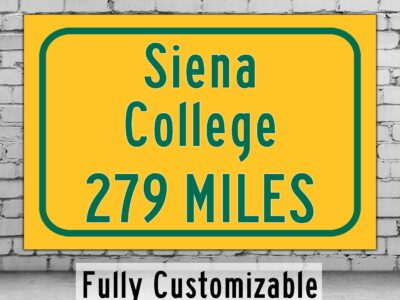Siena College / Custom College Highway Distance Sign / Siena Saints / Loudonville New York /