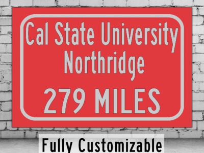 California State University / Custom College Highway Distance Sign / California State University  / California State Northridge