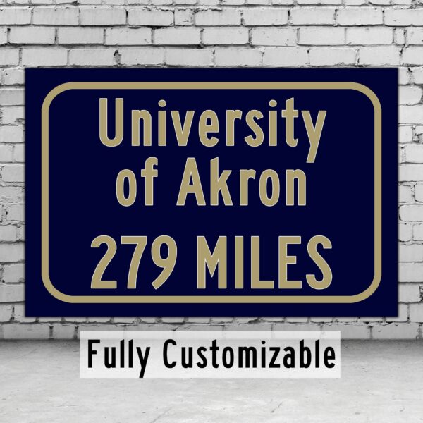 The University of Akron / Custom College Highway Distance Sign / University of Akron Zips / Akron Ohio