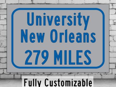 The University of New Orleans / Custom College Highway Distance Sign / New Orleans Privateers / New Orleans Louisiana