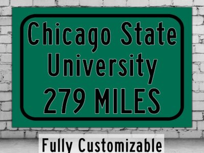 Chicago State University / Custom College Highway Distance Sign / Chicago State Cougars / Chicago Illinois