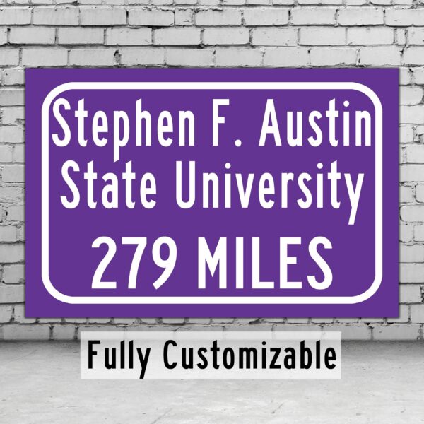 Stephen F. Austin State University / Custom College Highway Distance Sign / Stephen F. Austin Lumberjacks / Nacogdoches Texas