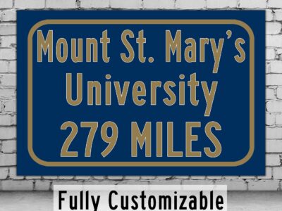 Mount St. Mary's University / Custom College Highway Distance Sign / Mount St. Mary's Mountaineers / Emmitsburg Maryland /