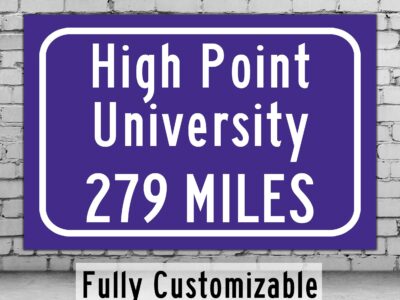 High Point University/Custom College Highway Distance Sign/High Point University /High Point University / High Point Panthers/High Point NC