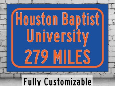 Houston Baptist University / Custom College Highway Distance Sign / Houston Baptist Huskeis / Houston Texas