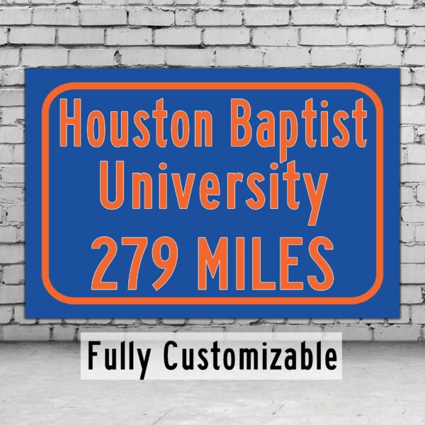 Houston Baptist University / Custom College Highway Distance Sign / Houston Baptist Huskeis / Houston Texas
