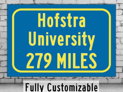 Hofstra University / Custom College Highway Distance Sign / Hofstra Pride / Hempstead New York /