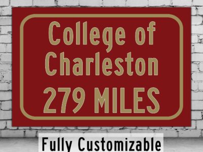College of Charleston / Custom College Highway Distance Sign / Charleston Cougars / Charleston, South Carolina /