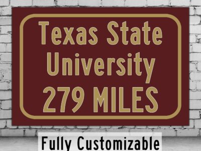 Texas State University / Custom College Highway Distance Sign / Texas State Bobcats / San Marcos Texas
