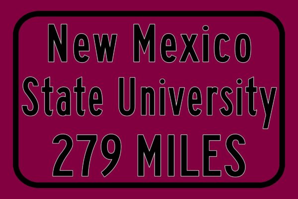 New Mexico State University / Custom College Highway Distance Sign / New Mexico Lobos / Las Cruces New Mexico / - Image 3