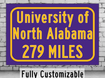 University of North Alabama / Custom College Highway Distance Sign /University of North Alabama / North Alabama Lions / Florence Alabama