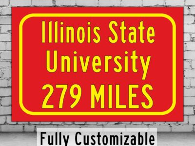 Illinois State University / Custom College Highway Distance Sign / Illinois State Redbirds / Normal Illnois /