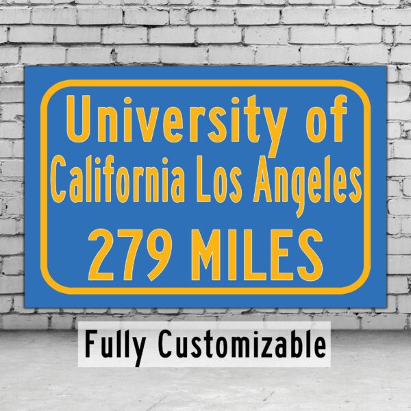 University of California / Custom College Highway Distance Sign / Los Angeles California / California bruins