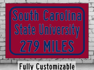 South Carolina State University / Custom College Highway Distance Sign / South Carolina State Bulldogs / Orangeburg South Carolina /