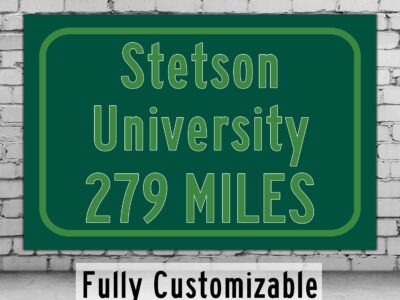 Stetson University / Custom College Highway Distance Sign /Stetson University /Stetson University Hatters / DeLand Florida/