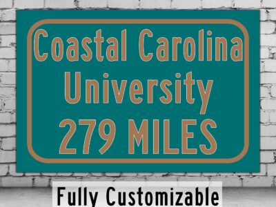 Coastal Carolina University / Custom College Highway Distance Sign / Coastal Carolina Chanticleers / Conway South Carolina
