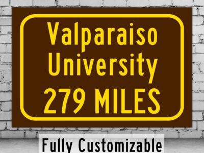 Valparaiso University / Custom College Highway Distance Sign / Valparaiso Beacons / Valparaiso Indiana /