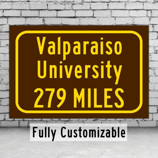 Valparaiso University / Custom College Highway Distance Sign / Valparaiso Beacons / Valparaiso Indiana /
