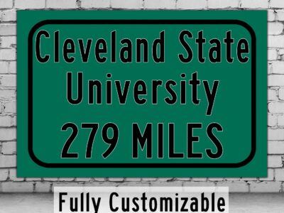 Cleveland State University / Custom College Highway Distance Sign / Cleveland State Vikings / Cleveland , Ohio /