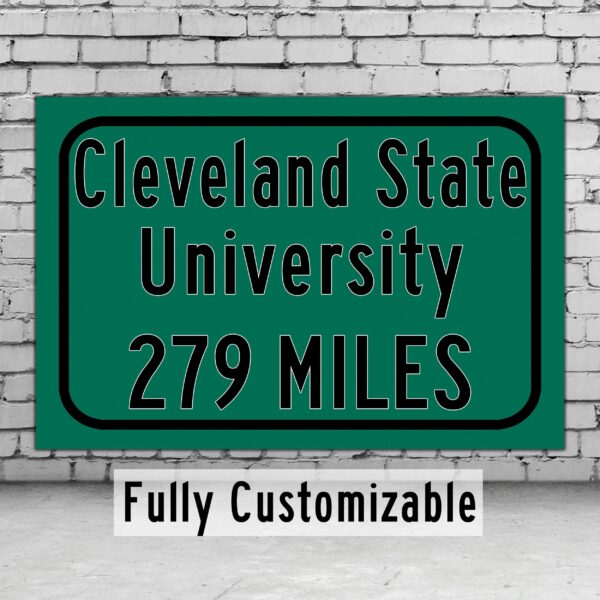 Cleveland State University / Custom College Highway Distance Sign / Cleveland State Vikings / Cleveland , Ohio /