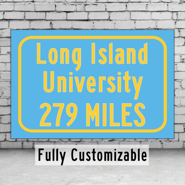 Long Island University / Custom College Highway Distance Sign / Long Island Sharks / Greeenvale New York /