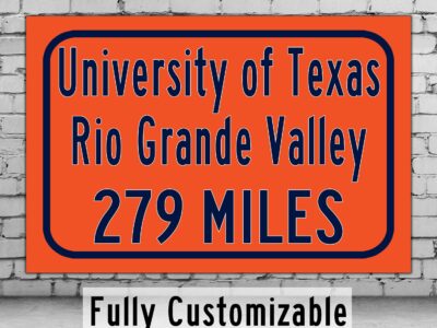 UTRGV / Custom College Highway Distance Sign / UTRGV Vaqueros / Edinburg Texas