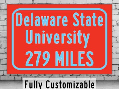 Delaware State University / Custom College Highway Distance Sign / Delaware State Hornets / Dover Delaware /