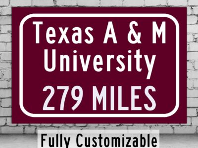 Texas A and M University Custom College Highway Distance Sign / Texas A M University/Texas A M University Aggies