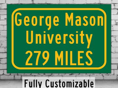 George Mason University / Custom College Highway Distance Sign / George Mason University /George Mason University Pariots / Fairfax Virginia