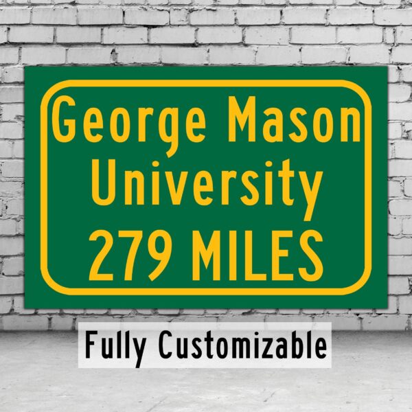 George Mason University / Custom College Highway Distance Sign / George Mason University /George Mason University Pariots / Fairfax Virginia