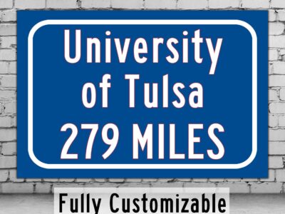 The University of Tulsa / Custom College Highway Distance Sign /The University of Tulsa / Tulsa Golden Hurricane / Tulsa Oklahoma
