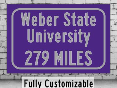 Weber State University / Custom College Highway Distance Sign / Weber State University / Weber State Wildcats / Ogden Utah