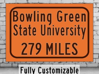 Bowling Green State University / Custom College Highway Distance Sign / Bowling Green Falcons / Bowling Green Ohio /