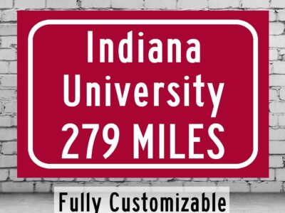 University of Indiana Bloomington Custom College Highway Distance sign / University of Indiana Hoosiers / Bloomington/ University of Indiana