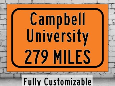 Campbell University / Custom College Highway Distance Sign / Campbell University / Campbell University Fighting Camels / Buies Creek NC