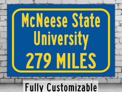 McNeese State University / Custom College Highway Distance Sign /McNeese Cowboys / Lake Charles Louisiana
