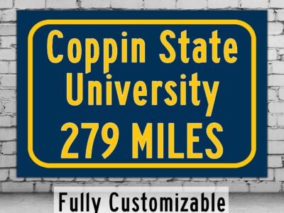 Coppin State University / Custom College Highway Distance Sign / Coppin State Eagles / Baltimore Maryland /